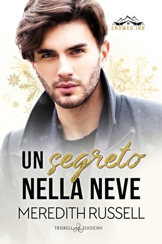 Un segreto nella neve. Snowed inn (Rainbow) von Triskell Edizioni