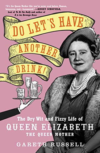 Do Let's Have Another Drink!: The Dry Wit and Fizzy Life of Queen Elizabeth the Queen Mother von Atria Books