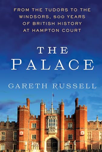 The Palace: From the Tudors to the Windsors, 500 Years of British History at Hampton Court von Atria Books