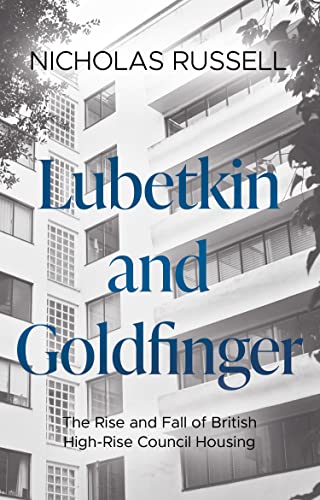 Lubetkin and Goldfinger: The Rise and Fall of British High-Rise Council Housing von Book Guild Publishing Ltd