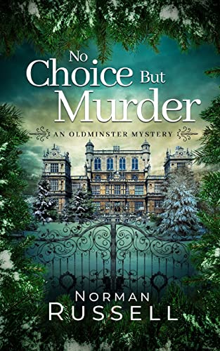 NO CHOICE BUT MURDER an absolutely gripping murder mystery full of twists (An Oldminster Mystery, Band 4) von JOFFE BOOKS LTD