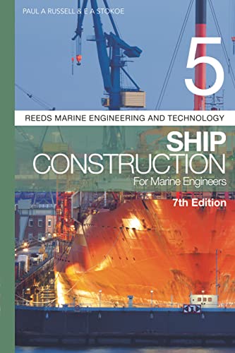 Reeds Vol 5: Ship Construction for Marine Engineers (Reeds Marine Engineering and Technology Series, Band 5)