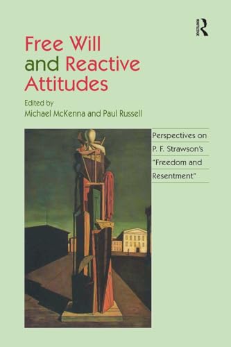 Free Will and Reactive Attitudes: Perspectives on P.f. Strawson's Freedom and Resentment