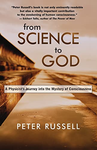 From Science to God: A Physicist’s Journey into the Mystery of Consciousness