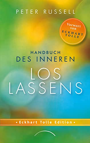 Handbuch des inneren Loslassens: Tiefen Frieden und Freiheit finden jenseits von Gedanken und Gefühlen Handbuch des inneren Loslassens: Tiefen Frieden und Freiheit finden jenseits von Gedanken und Gefühlen