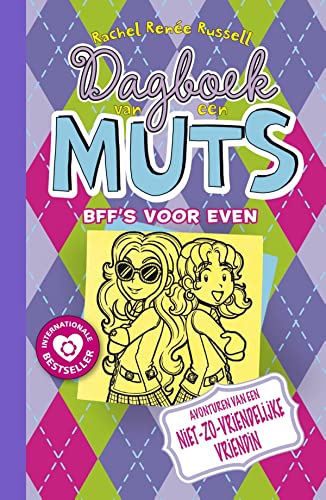 BFF's voor even: avonturen van een niet-zo-vriendelijke vriendin (Dagboek van een muts, 11)