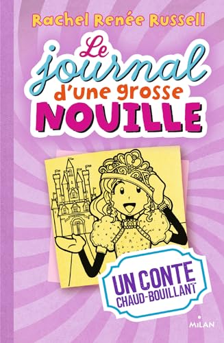 Le journal d'une grosse nouille, Tome 08: Un conte chaud bouillant