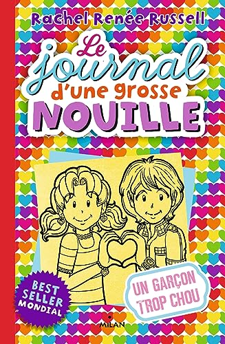 Le journal d'une grosse nouille, Tome 12: Un garçon trop chou von MILAN