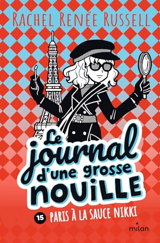 Le journal d'une grosse nouille, Tome 15: Paris à la sauce Nikki