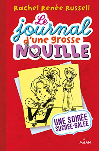 Le journal d'une grosse nouille 6/Une soiree sucree-salee: Une soirée sucrée, salée Le journal d'une grosse nouille 6/Une soiree sucree-salee: Une soirée sucrée, salée von MILAN
