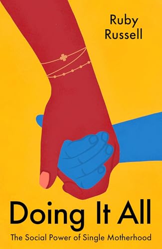 Doing It All: The Social Power of Single Motherhood von Dialogue Books