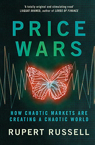 Price Wars: How Chaotic Markets Are Creating a Chaotic World von Weidenfeld & Nicolson