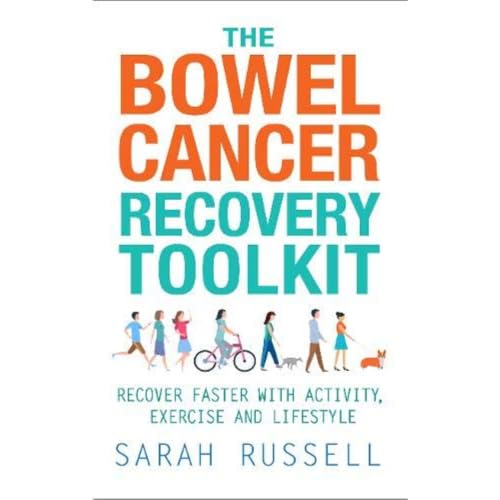 The Bowel Cancer Recovery Toolkit: Recover faster with activity, exercise and lifestyle von Hammersmith Press Limited