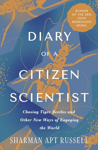Diary of a Citizen Scientist: Chasing Tiger Beetles and Other New Ways of Engaging the World von Open Road Media
