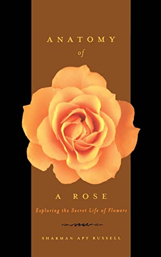 Anatomy of a Rose: Exploring the Secret Life of Flowers von Basic Books