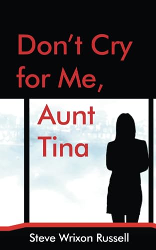 Don't Cry for Me, Aunt Tina von Westwood Books Publishing