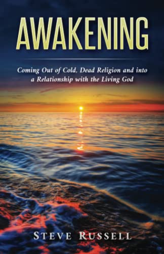 Awakening: Coming Out of Cold, Dead Religion and into a Relationship with the Living God von Called Writers Christian Publishing