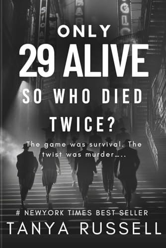 Only 29 Alive So Who Died Twice?: The game was survival. The twist was murder….. (The Killer Thrillers series, Band 4) von Independently published