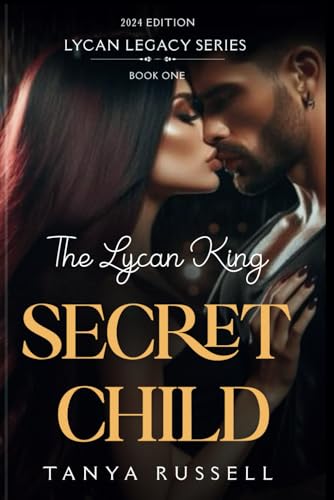The Lycan King's Secret Child: Rejected Mate Billionaire Werewolf Romance (Alpha Romance Triology, Band 5)
