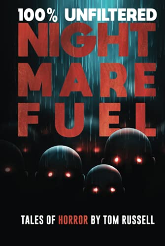 100% Unfiltered Nightmare Fuel von Independently published
