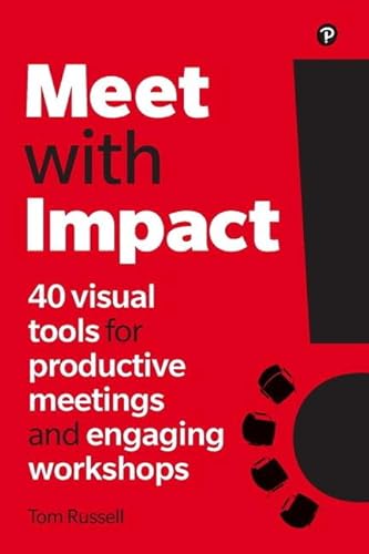 Meet with Impact: 40 visual tools for productive meetings and engaging workshops von FT Press