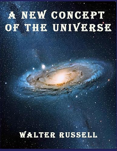 A New Concept of the Universe von www.bnpublishing.com