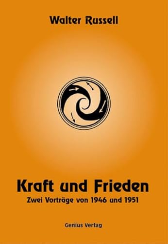 Kraft und Frieden.: Zwei Vorträge von 1946 und 1951. "Die eigene Kraft potenzieren" und "So schaffen wir Frieden"