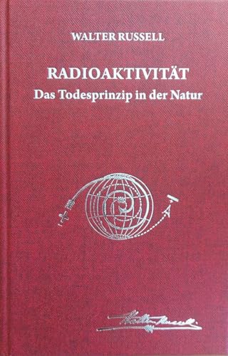 Radioaktivität - das Todesprinzip in der Natur von Genius Verlag