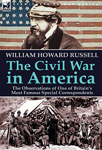 The Civil War in America: the Observations of One of Britain's Most Famous Special Correspondents