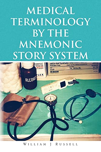 Medical Terminology by the Mnemonic Story System von Xlibris