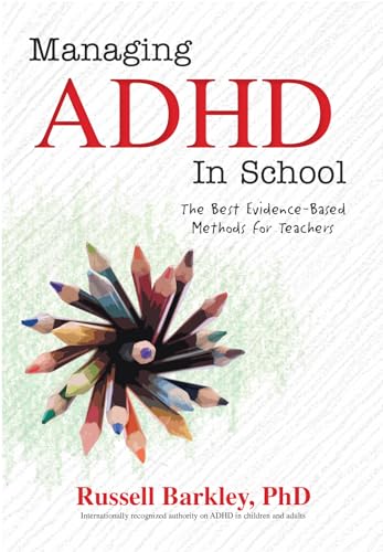 Managing ADHD in School: The Best Evidence-Based Methods for Teachers Managing ADHD in School: The Best Evidence-Based Methods for Teachers von Pesi Publishing & Media