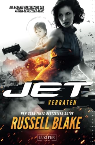 VERRATEN (JET 2): Thriller von New York Times Bestseller Autor Russell Blake: Thriller - internationaler Bestseller VERRATEN (JET 2): Thriller von New York Times Bestseller Autor Russell Blake: Thriller - internationaler Bestseller