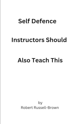 Self Defence Instructors Should Also Teach This von Independently published