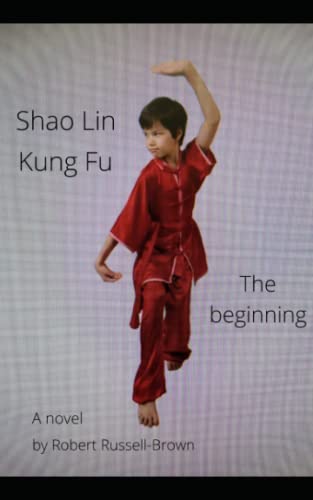 Shao Lin Kung Fu - The Beginning von Independently published