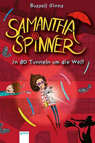 Samantha Spinner (2). In 80 Tunneln um die Welt