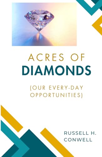 Acres of Diamonds: (Our Every-day Opportunities) von Independently published
