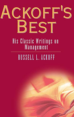 Ackoff's Best: His Classic Writings on Business and Management von Wiley