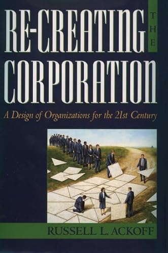 Re-Creating the Corporation: A Design of Organizations for the 21st Century von Oxford University Press, USA