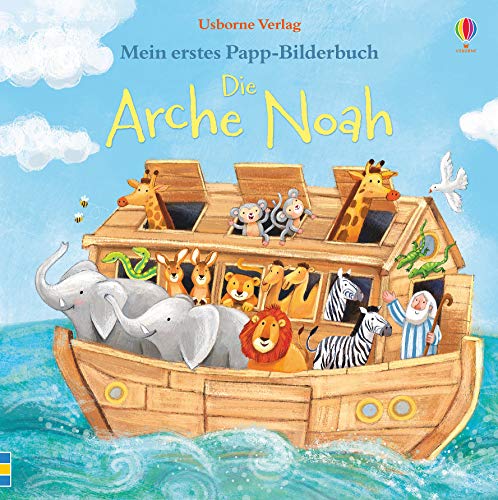 Mein erstes Papp-Bilderbuch: Die Arche Noah (Meine ersten Papp-Bilderbücher) von Usborne