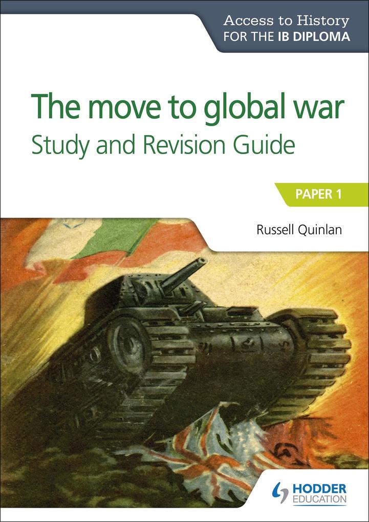 Access to History for the IB Diploma: The move to global war Study and Revision Guide von Hodder Education Group