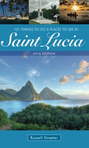 101 Things To Do And Places To See In Saint Lucia von Caribbean Travel Guides