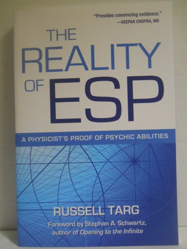 The Reality of ESP: A Physicist's Proof of Psychic Abilities The Reality of ESP: A Physicist's Proof of Psychic Abilities