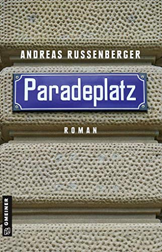 Paradeplatz: Roman (Romane im GMEINER-Verlag) (Philipp Humboldt)