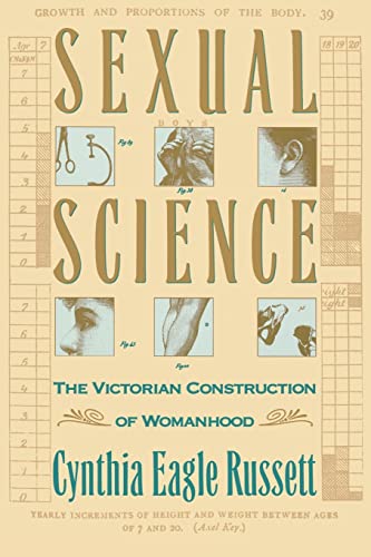 Sexual Science: The Victorian Construction of Woman: The Victorian Constuction of Womanhood von Harvard University Press
