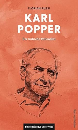Karl Popper: Der kritische Rationalist (Philosophie für unterwegs, Band 5)