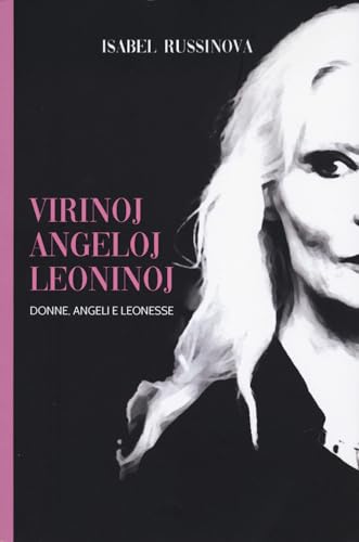 Virinoj, angeloj e leoninoj. Donne, angeli e leonesse (Electi) von Curcio