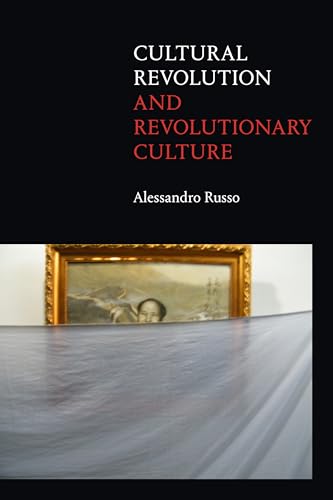 Cultural Revolution and Revolutionary Culture
