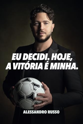Eu Decidi. Hoje, A Vitória É Minha. von Independently published