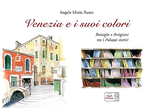 Venezia e i suoi colori Venezia e i suoi colori von Edizioni Segni d'Autore