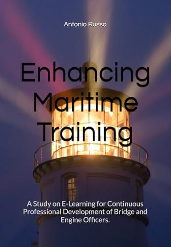 Enhancing Maritime Training: A Study on E-Learning for Continuous Professional Development of Bridge and Engine Officers. von Independently published